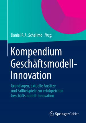 Cover of the book Kompendium Geschäftsmodell-Innovation by Wolfgang Weißbach, Michael Dahms