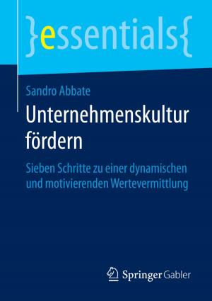 Cover of the book Unternehmenskultur fördern by Andreas Györy, Anne Cleven, Günter Seeser, Falk Uebernickel, Walter Brenner