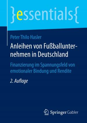 Cover of the book Anleihen von Fußballunternehmen in Deutschland by Manfred Jürgen Matschke, Gerrit Brösel
