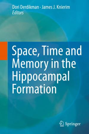 Cover of the book Space,Time and Memory in the Hippocampal Formation by 