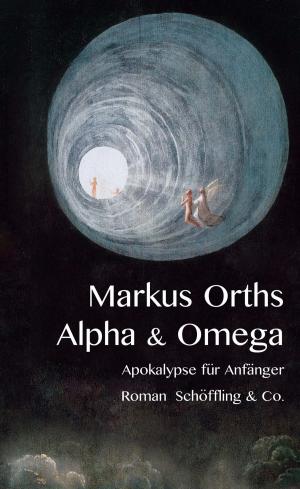 Cover of the book Alpha & Omega by Burkhard Spinnen, Anastasiya Nesterova