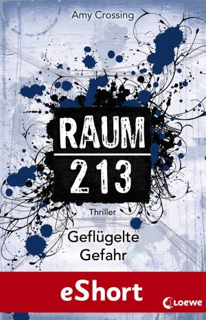 Cover of the book Raum 213 - Geflügelte Gefahr by Antonia Michaelis