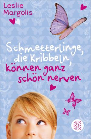 Cover of the book Schmetterlinge, die kribbeln, können ganz schön nerven by Tanya Stewner, Marlene Jablonski