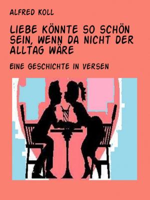 Cover of the book Liebe könnte so schön sein ... by Martin Schrank