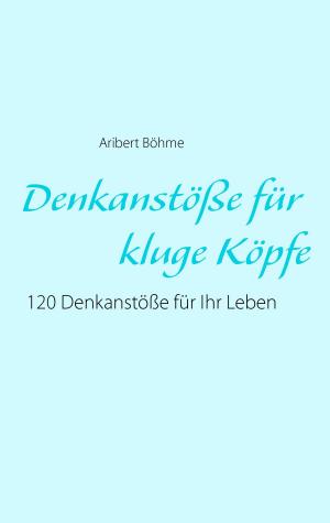 Cover of the book Denkanstöße für kluge Köpfe by Reiner Gütter
