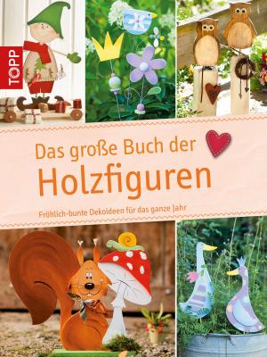 Cover of the book Das große Buch der Holzfiguren by Ewa Jostes, Stephanie van der Linden