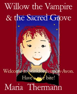 Cover of the book Willow the Vampire & the Sacred Grove by Angelika Nylone