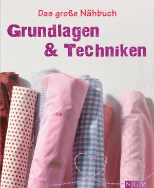 Book cover of Das große Nähbuch - Grundlagen & Techniken
