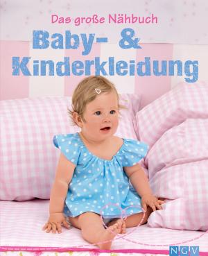 Cover of the book Das große Nähbuch - Baby - & Kinderkleidung by Rita Mielke, Angela Francisca Endress