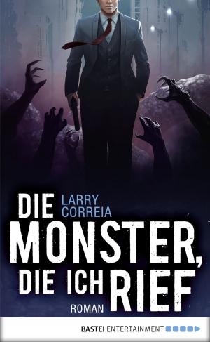 Cover of the book Die Monster, die ich rief by Wolfgang Hohlbein