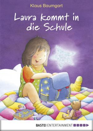 Cover of the book Laura kommt in die Schule by Klaus Baumgart