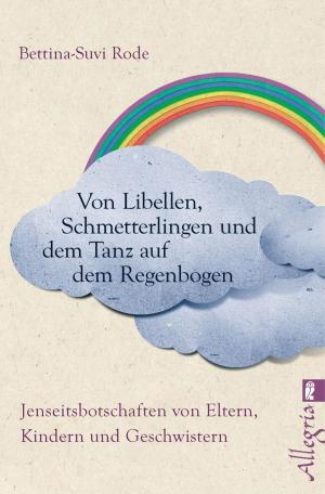 Cover of the book Von Libellen, Schmetterlingen und dem Tanz auf dem Regenbogen by Oliver Pötzsch