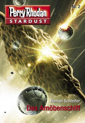 Cover of the book Stardust 2: Das Amöbenschiff by Peter Griese