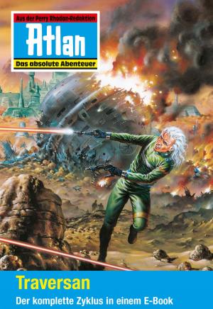 Cover of the book Atlan - Traversan-Zyklus (Sammelband) by Peter Griese