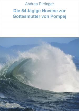 Cover of the book Die 54-tägige Novene zur Gottesmutter von Pompej by Thorsten Zoerner