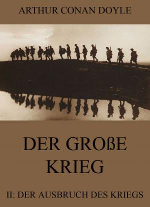 Cover of the book Der große Krieg - 2: Der Ausbruch des Kriegs by Adolf Freiherr von Knigge