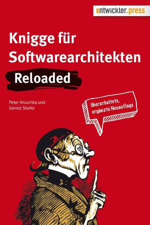Cover of the book Knigge für Softwarearchitekten. Reloaded by Stefanie Luipersbeck, Raffaela Brodt, Markus Popp, Elisabeth Blümelhuber