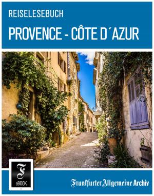 Cover of the book Reiselesebuch Provence - Côte d'Azur by Frankfurter Allgemeine Archiv