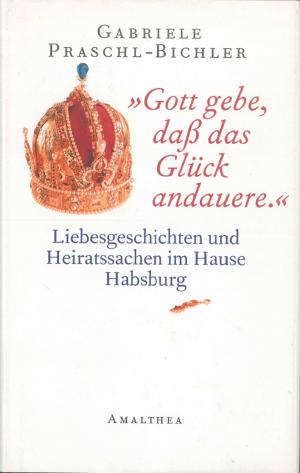 Cover of the book "Gott gebe, daß das Glück andauere." by Anna Ehrlich, Jennifer Faulkner