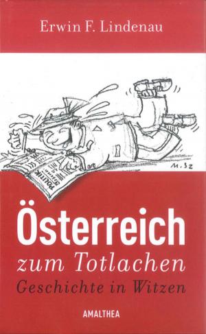 Cover of the book Österreich zum Totlachen by Erwin F. Lindenau