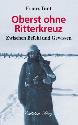 Book cover of Oberst ohne Ritterkreuz - Zwischen Befehl und Gewissen