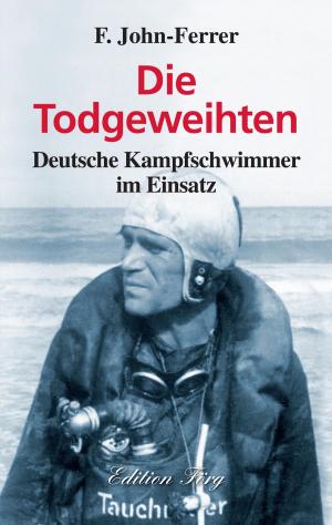 Book cover of Die Todgeweihten - Deutsche Kampfschwimmer im Einsatz