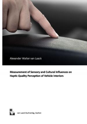 Cover of the book Measurement of Sensory and Cultural Influences on Haptic Quality Perception of Vehicle Interiors by Jamie Bartlett
