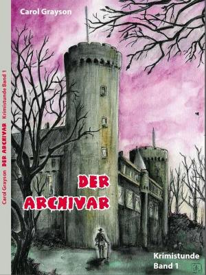 Cover of the book Der Archivar by Christopher C. Page