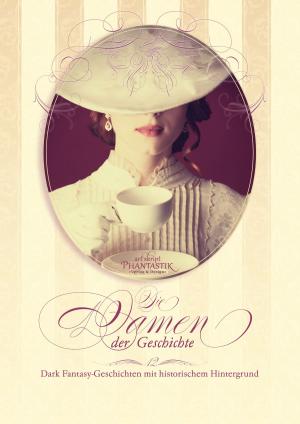 Cover of the book Die Damen der Geschichte by Katharina Fiona Bode