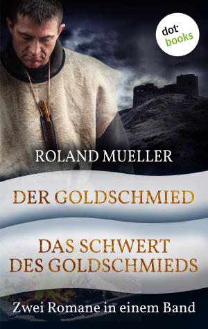 Cover of the book Der Goldschmied & Das Schwert des Goldschmieds by Peter Dell, Reinhard Rohn, Rudolf Jagusch