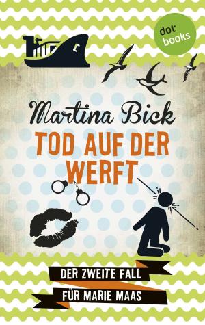 Cover of the book Tod auf der Werft: Der zweite Fall für Marie Maas by Wolfgang Hohlbein