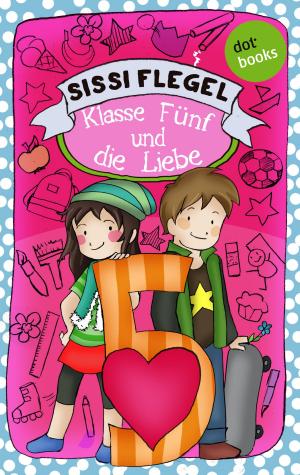 Cover of the book Schülerstreich und Lehrerschreck - Band 4: Klasse Fünf und die Liebe by Kirsten Rick