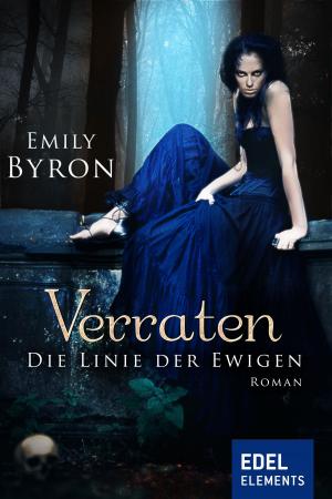 Cover of the book Verraten - Die Linie der Ewigen by Patricia Alge