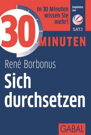 Cover of the book 30 Minuten Sich durchsetzen by Peter Brandl