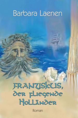 Cover of the book Franziskus, der fliegende Holländer by Evelyn Kreißig