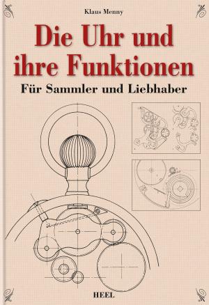 Cover of the book Die Uhr und ihre Funktionen by Daniel Baer, Diego Gardón, Tilmann Peschel
