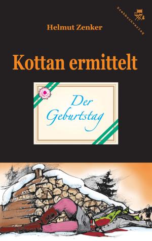 Cover of the book Kottan ermittelt: Der Geburtstag by Helmut Zenker, Jan Zenker, Tibor Zenker