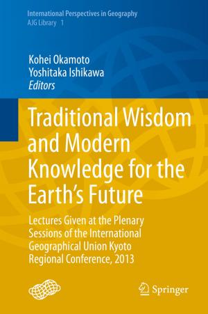 Cover of the book Traditional Wisdom and Modern Knowledge for the Earth’s Future by Keshav Lall Maharjan, Niraj  Prakash Joshi