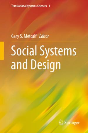 Cover of the book Social Systems and Design by J.M. Anderson, L.H. Cohn, P.L. Frommer, M. Hachida, K. Kataoka, S. Nitta, C. Nojiri, D.B. Olsen, D.G. Pennington, S. Takatani, R. Yozu