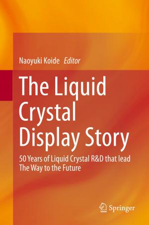 Cover of the book The Liquid Crystal Display Story by Kazuo Tabuchi, Akira Nishimoto