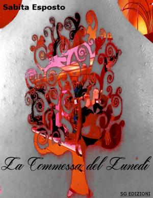 Cover of the book La Commessa del Lunedi by Ethyle Campbell