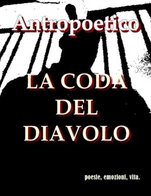 Cover of the book La coda del diavolo by Antropoetico
