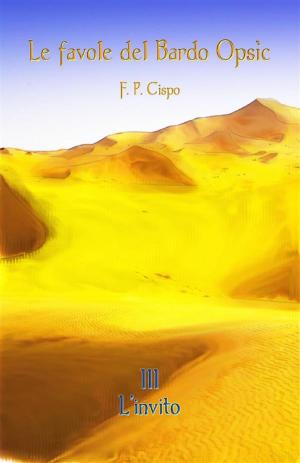 Cover of the book Le favole del bardo Opsìc - III - L'invito by Nick Hayden
