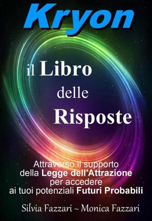Cover of the book Kryon il libro delle risposte by Robert S. Rosenthal, M.D.