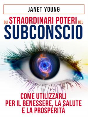 Cover of the book Gli STRAORDINARI POTERI del SUBCONSCIO by YOGHI RAMACHARAKA