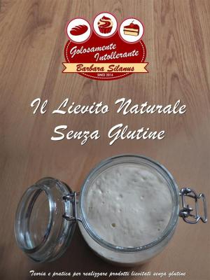 Cover of the book Il Lievito Naturale Senza Glutine by Nicole Moore
