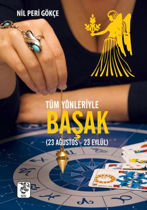 Cover of the book Tüm Yönleriyle Başak Burcu by Nil Peri Gökçe