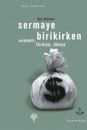 bigCover of the book Sermaye Birikirken - Osmanlı,Türkiye,Dünya by 