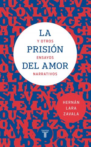 Cover of the book La prisión del amor y otros ensayos narrativos by David Martín del Campo