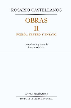 Cover of the book Obras II. Poesía, teatro y ensayo by Alicia Hernández Chávez, Luis F. Aguilar Villanueva, Sergio Fabbrini, William E. Leuchtenburg, James L. Sundquist
